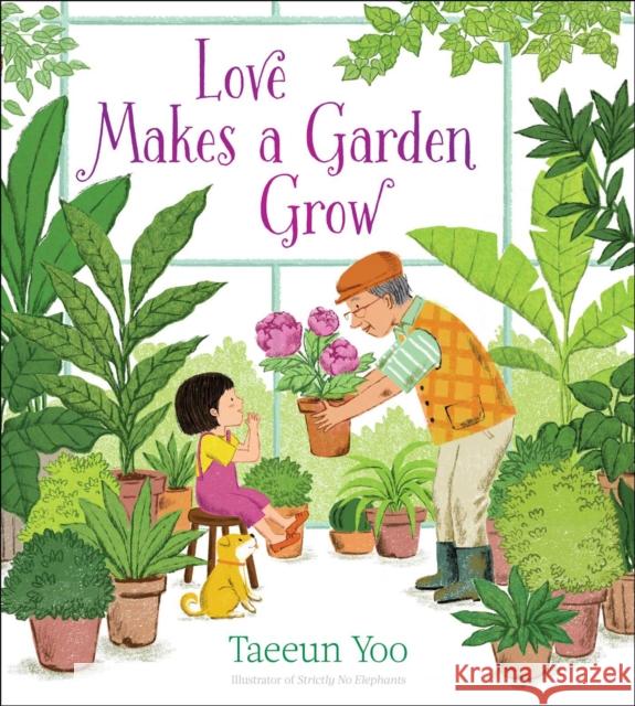 Love Makes a Garden Grow Taeeun Yoo Taeeun Yoo 9781534442863 Simon & Schuster/Paula Wiseman Books - książka