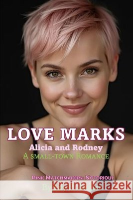 Love Marks: Alicia and Rodney Archer, Lily P. 9798199339445 Independently Published - książka