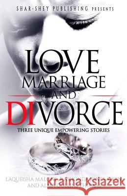 Love, Marriage, and Divorce Laqueisha Malone Rashonda J. Aiken Alma Thomas 9780997266818 Shar-Shey Publishing Company LLC - książka