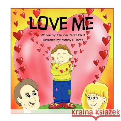 Love Me Claudia Pere Mandy R. Tardif 9781468033052 Createspace - książka