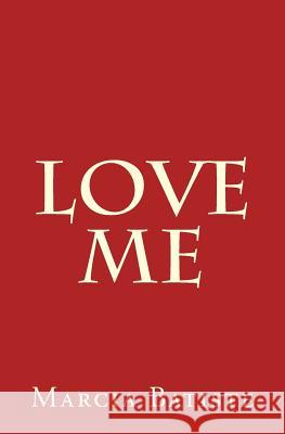 Love Me Marcia Batiste 9781494910709 Createspace - książka