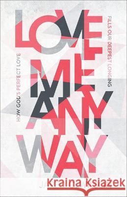 Love Me Anyway Wilson, Jared C. 9781540901934 Baker Books - książka