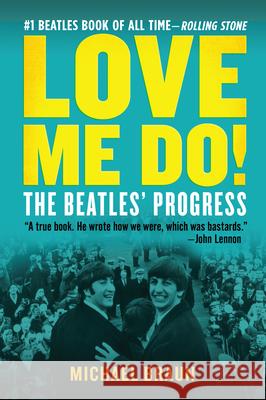 Love Me Do! the Beatles' Progress Michael Braun 9781631682711 Graymalkin Media - książka