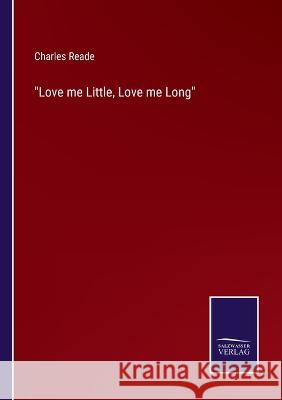 Love me Little, Love me Long Charles Reade 9783375137526 Salzwasser-Verlag - książka