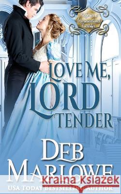 Love Me, Lord Tender Deb Marlowe   9781737620938 Debra Bess - książka