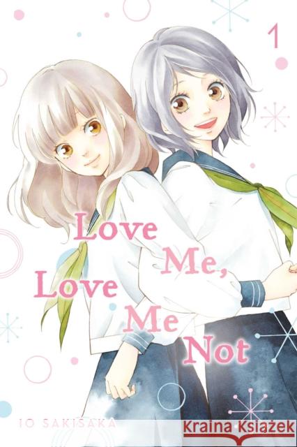 Love Me, Love Me Not, Vol. 1 Io Sakisaka 9781974713097 Viz Media, Subs. of Shogakukan Inc - książka