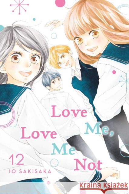 Love Me, Love Me Not, Vol. 12 Io Sakisaka 9781974720927 Viz Media, Subs. of Shogakukan Inc - książka