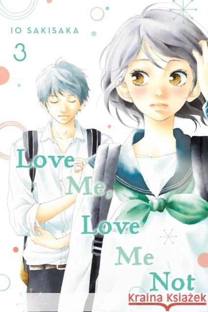 Love Me, Love Me Not, Vol. 3 Io Sakisaka 9781974713110 Viz Media, Subs. of Shogakukan Inc - książka