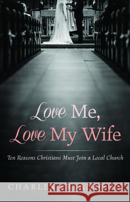 Love Me, Love My Wife Charles Erlandson 9781725266292 Wipf & Stock Publishers - książka