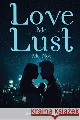 Love Me, Lust Me Not Brittany Boykin 9781735013411 Brittany Boykin - książka