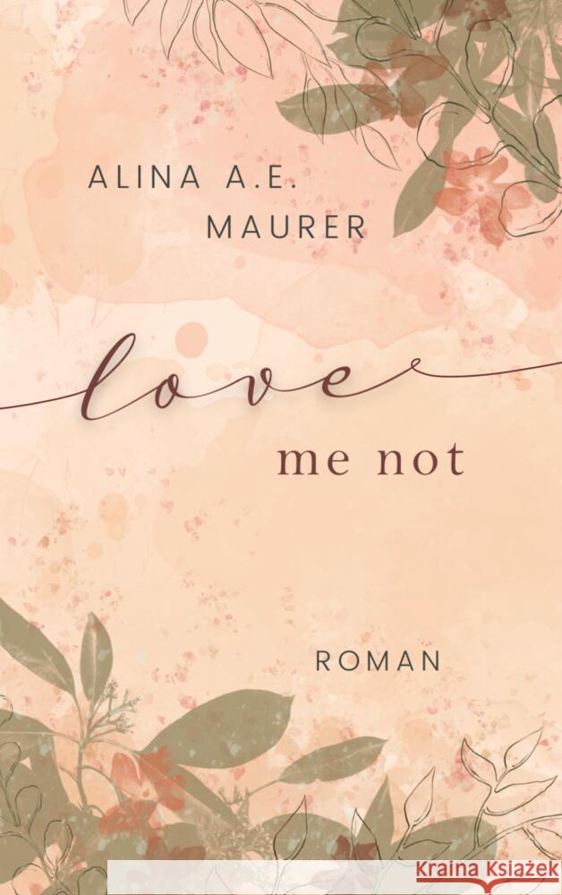Love Me Not Maurer, Alina A. E. 9789403677576 Bookmundo - książka