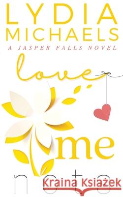 Love Me Nots Lydia Michaels 9781735467788 Bailey Brown Publishing - książka