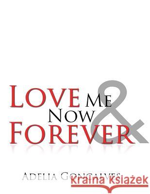 Love Me Now & Forever﻿ Adelia Goncalves 9781947355040 Stratton Press - książka