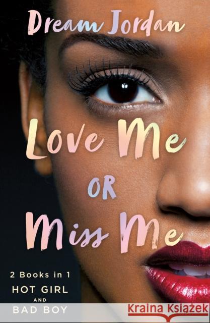 Love Me or Miss Me: Hot Girl, Bad Boy Dream Jordan 9781250308214 Wednesday Books - książka