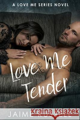 Love Me Tender Jaime Russell Jm Walker Gigi Hoggard 9781724693303 Createspace Independent Publishing Platform - książka