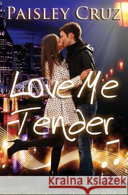 Love Me Tender Paisley Cruz 9781910397473 Luminosity Publishing Llp - książka