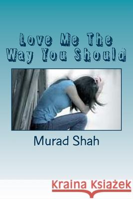 Love Me The Way You Should: Love Sex & Cheating Shah, Murad 9781495399473 Createspace - książka