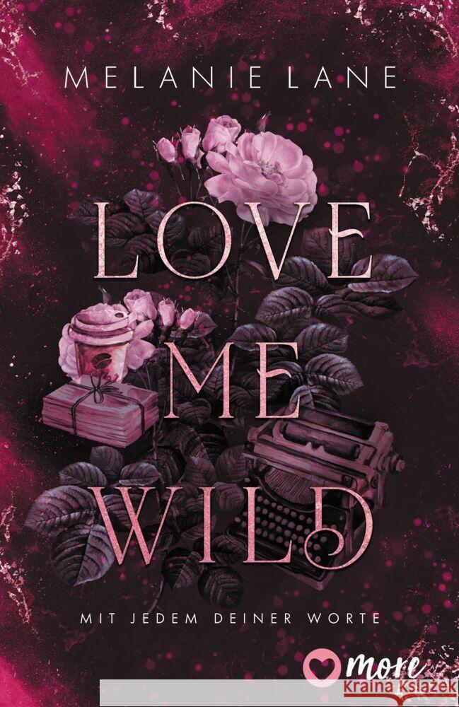 Love Me Wild - Mit jedem deiner Worte Lane, Melanie 9783987510762 more ein Imprint von Aufbau Verlage - książka
