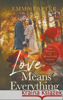 Love Means Everything Emma Easter 9781647344924 Ckn Christian Publishing - książka