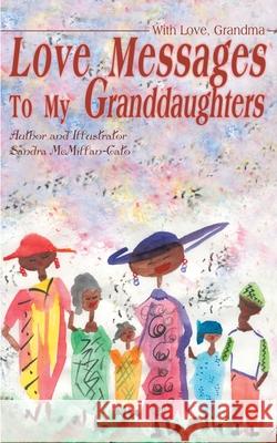 Love Messages to My Granddaughters: With Love, Grandma McMillan-Cato, Sandra 9780595179954 Writers Club Press - książka