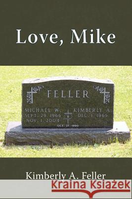Love, Mike Kimberly Feller 9781257791439 Lulu.com - książka