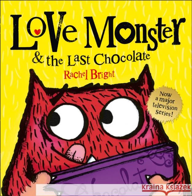 Love Monster and the Last Chocolate Rachel Bright 9780007540303 HarperCollins Publishers - książka