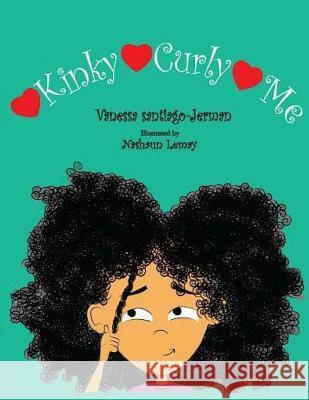 Love My kinky, Love My Curly, Love Me Santiago-Jerman, Vanessa 9781517273910 Createspace - książka