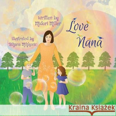 Love Nana Midori Miller, Biljana Miljkovic 9781796053357 Xlibris Us - książka