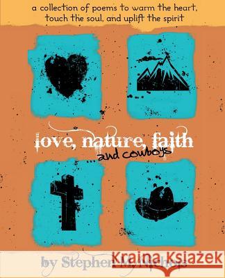 Love, Nature, Faith ... and Cowboys Stephen M Nichols 9781629525815 Xulon Press - książka