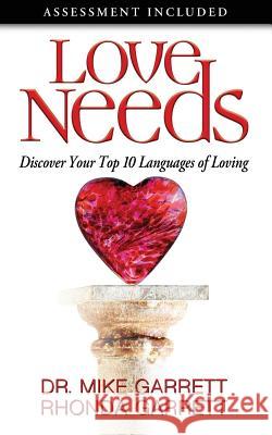 Love Needs: Discover Your Top 10 Languages of Loving Rhonda Garrett Mike Garrett 9781792693632 Independently Published - książka