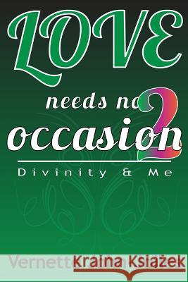 Love Needs No Occasion 2: Divinity & Me Vernette John-Joiles 9781507791028 Createspace - książka