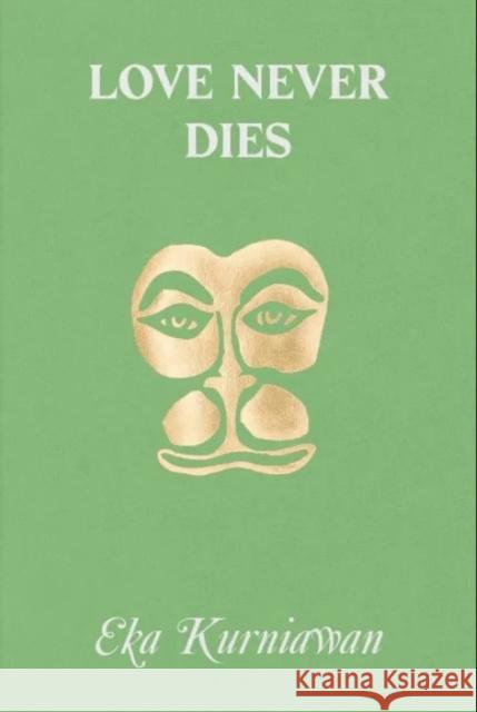 Love Never Dies Eka Kurniawan 9798990416543 Hanuman Editions - książka
