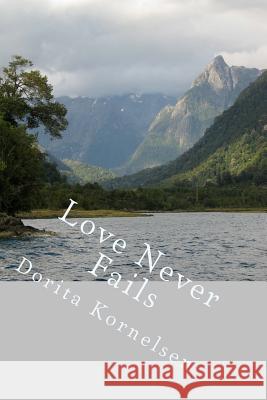 Love Never Fails Dorita Kornelsen 9781979479783 Createspace Independent Publishing Platform - książka