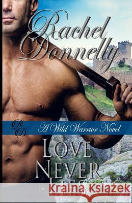 Love Never Lies Rachel Donnelly 9781523628384 Createspace Independent Publishing Platform - książka