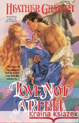 Love Not a Rebel Heather Graham 9780440614111 Dell Publishing Company - książka