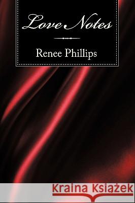 Love Notes Renee Phillips 9781452007670 AuthorHouse - książka