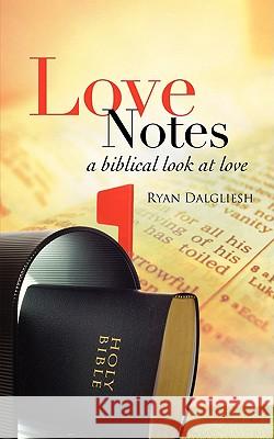Love Notes Ryan Dalgliesh 9781604776874 Xulon Press - książka