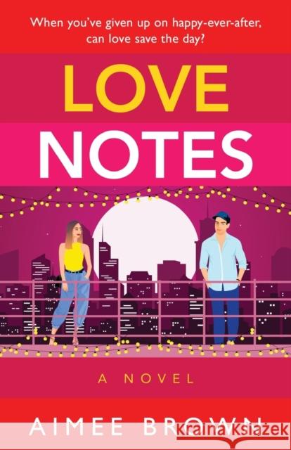 Love Notes: A hilarious romantic comedy from Aimee Brown Aimee Brown 9781804268124 Boldwood Books Ltd - książka