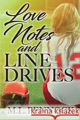 Love Notes and Line Drives M. L. Pennock 9781732781740 Miranda L. Pennock - książka