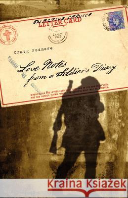 Love Notes from a Soldier's Diary Craig Podmore 9780983274742 Neopoiesis Press, LLC - książka