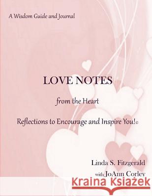 LOVE NOTES from the Heart: Reflections to Encourage and Inspire You! Corley, Joann 9780615666020 Women's Place Network, Inc. - książka