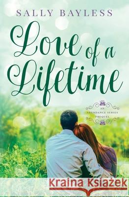 Love of a Lifetime: An Abundance Series Prequel Sally Bayless 9781946034168 Kimberlin Belle Publishing - książka