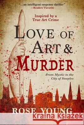 Love of Art & Murder: From Mystic to the City of Steeples Cindy Samul, Rose Young 9780998881768 Best Books Publish, LLC - książka