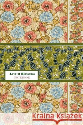 Love of Blossoms NOTEBOOK [ruled Notebook/Journal/Diary to write in, 60 sheets, Medium Size (A5) 6x9 inches] Iris a. Viola 9781714385331 Blurb - książka