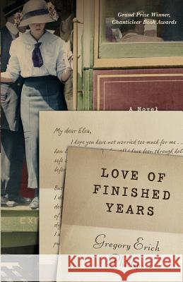 Love of Finished Years Gregory Erich Phillips Ann Weinstock 9781640580114 Sillan Pace Brown Publishing Production Agenc - książka