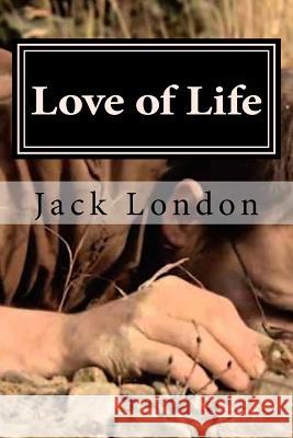 Love of Life Jack London 9781522821311 Createspace Independent Publishing Platform - książka