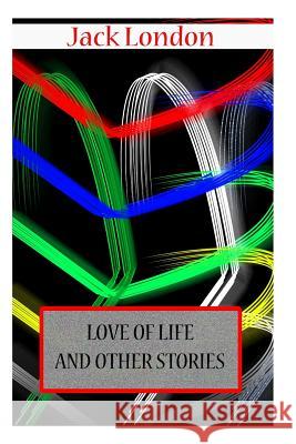 Love Of Life AND OTHER STORIES London, Jack 9781477697672 Createspace - książka