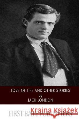 Love of Life and Other Stories Jack London 9781518738647 Createspace - książka