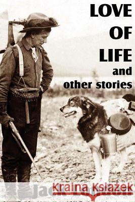 Love of Life and Other Stories Jack London 9781612034850 Bottom of the Hill Publishing - książka