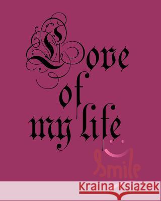 Love of my life Joba Stationery 9781984057228 Createspace Independent Publishing Platform - książka